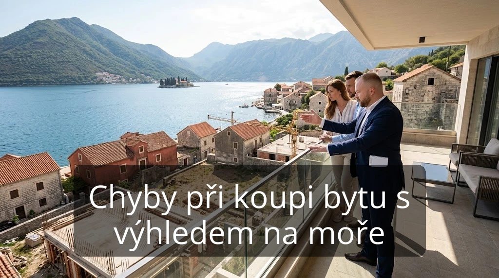 Chyby při koupi bytu s výhledem na moře v Černé Hoře